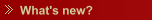 What's new?